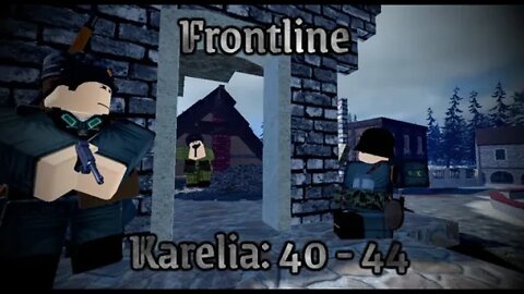 Roblox: Frontline: Karelia 40 - 44 Featuring Campbell The Toast #3