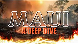 Maui Fires | A DEEP DIVE: "Discover 47 FACTS About the Fires"
