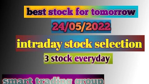Best stock fof tomorrow. 24/05/2022 Intraday trade