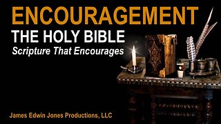 Encouraging Bible Verses - James Edwin Jones Productions, LLC