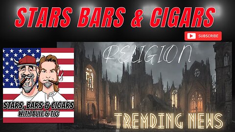 STARS BARS & CIGARS, Religion and the stigma that follows it. Trending News and more.
