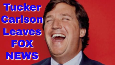 Tucker Departs From FOX NEWS