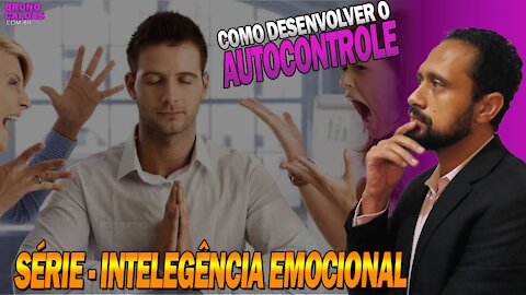 Como ter mais Autocontrole? – Série Inteligência Emocional ep7