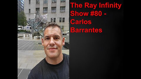 The Ray Infinity Show #80 - Carlos Barrantes