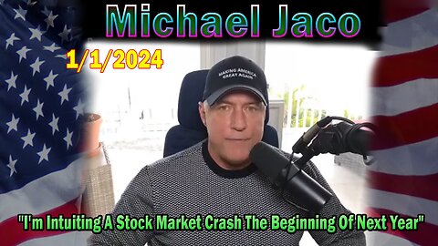 Michael Jaco Update Today Jan 1: "I'm Intuiting A Stock Market Crash The Beginning Of Next Year"
