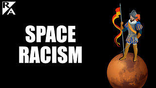 Space Racism: To Explore Strange New Worlds, Seek Out New Civilizations...and Crush Them!