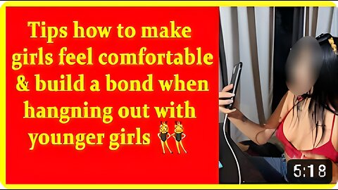 Tips how to make girls feel comfortable & build a bond when hangning out with younger girls