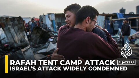 ‘Heinous massacre’: Israel’s attack on Rafah tent camp widely condemned