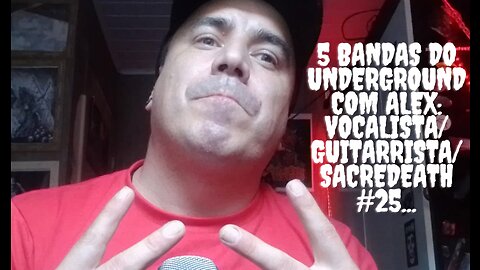 5 bandas do Underground com Alex: Vocalista/Guitarrista/SacreDeath #25...