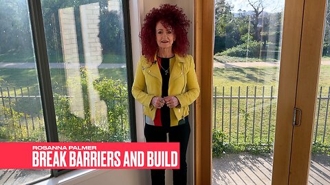 Break the Barriers and Build - Rosanna Palmer, Creative (2023)