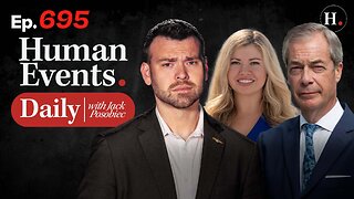 HUMAN EVENTS WITH JACK POSOBIEC EP. 695