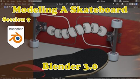 Modeling A Skateboard - Blender 3.0 - Session 9