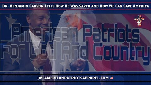 Dr. Benjamin Carson Tells How He Was Saved and How We Can Save America