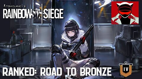 Rainbow Six Siege - Ranked: Road To Bronze