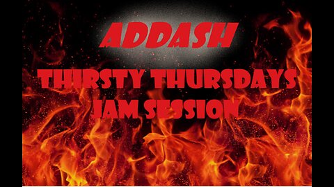 THIRSTY THURSDAYS - Jam sessions with chat
