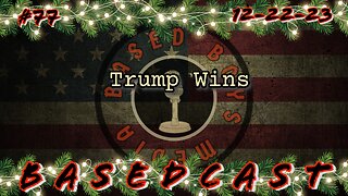 Trump Wins | BasedCast #77