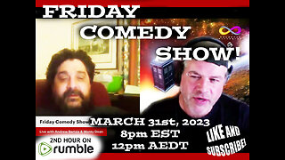 Friday Comedy Show w/Andrew Bartzis & Monty Dean: 2nd HR only on Rumble! (3/31/23)
