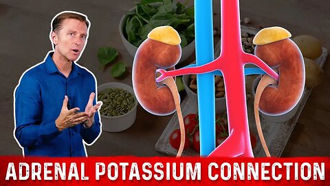 The Adrenal Gland and Potassium Connection – Dr.Berg