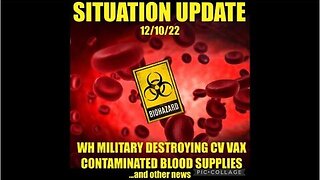 SITUATION UPDATE: WHITE HAT MILITARY DESTROYING COVID VAX CONTAMINATED BLOOD SUPPLIES! ...