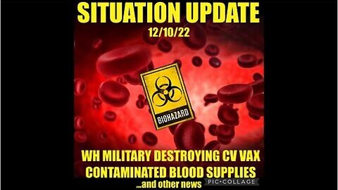 SITUATION UPDATE: WHITE HAT MILITARY DESTROYING COVID VAX CONTAMINATED BLOOD SUPPLIES! ...