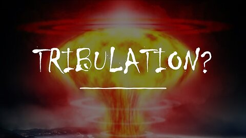 Why is there going to be a Tribulation?