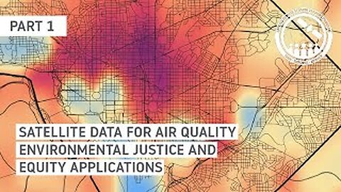 NASA ARSET: Use of Satellite Data in Environmental Justice Applications, Part 1/3