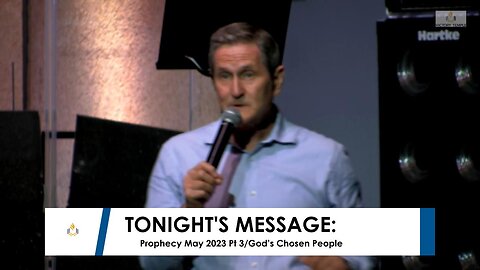Prophecy May 2023 Pt 3/God’s Chosen People