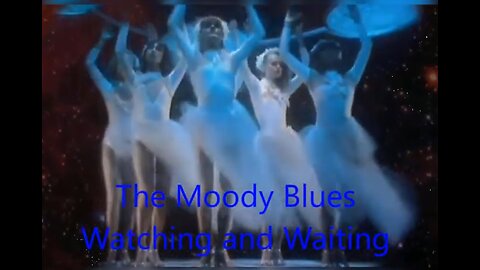 THE MOODY BLUES - WATCHING AND WAITING - LEGS & Co DANCERS