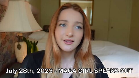 July 28th, 2023 MAGA GIRL SPEAKS OUT