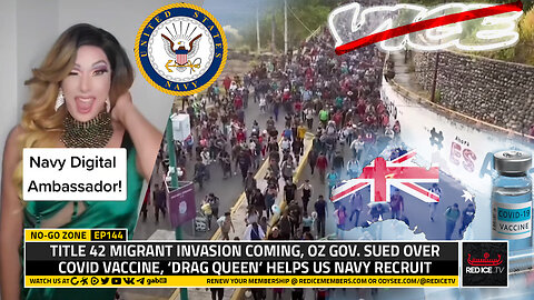 No-Go Zone: Title 42 Migrant Invasion, Sued Over Covid Vaccine, ‘Drag Queen’ Recruit To US Navy