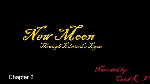 New Moon Through Edward's Eyes Chapter 2