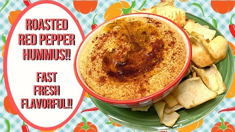 ROASTED RED PEPPER HUMMUS!! FAST FRESH AND FLAVORFUL!!