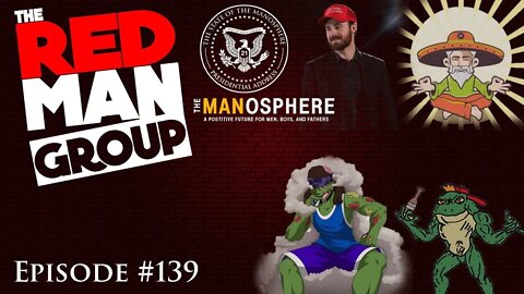 The State of The Red Pill | Red Man Group Ep. #139