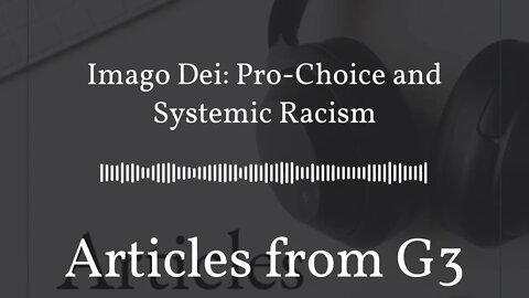 Imago Dei: Pro-Choice and Systemic Racism