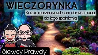 Wieczorynka - Każde marzenie jest nam dane z mocą do jego spełnienia