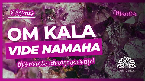 Mantra 🕉️ OM KALA VIDE NAMAHA - The mantra that will change your life! Most powerful! 🎶 🎧