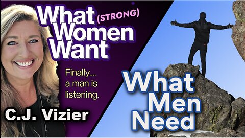 What Strong Women Want | What Men Need for Freedom | CJ Vizier & Laura Sextro