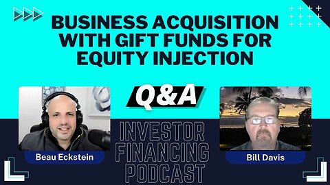 Business Acquisition with Gift Funds for Equity Injection