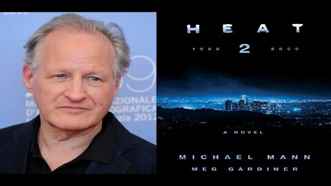 Michael Mann's HEAT 2 Novel Is Out - He Talks About Doing HEAT 2 the Movie