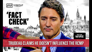 Exposed: Justin Trudeau doesn't tell the RCMP what to do, or does he?