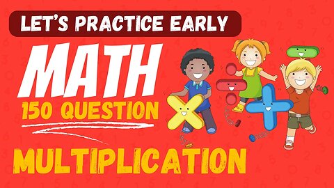 Math Multiplication 150 Questions | Kids Math Multiplication Challenge | Kids Early Maths