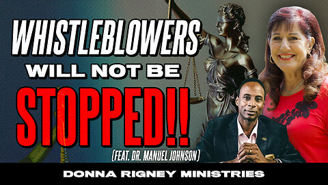 Whistleblowers Will Not Be Stopped!! God's Justice Is Coming! | Donna Rigney