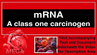 mRNA is a class one carcinogen -- Today, on behalf of my professional friends and medical colleagues, I declare the mRNA vaccines to be class one carcinogens. mRNA is also a broad-spectrum mutagen. mRNA must be banned internationally. IAN BRIGHTHOPE