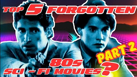 Top 5 FORGOTTEN 80s sci-fi movies? Part 2.