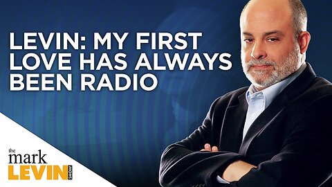 Levin: My First Love Has Always Been Radio
