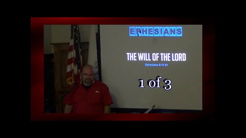 087 The Will of the Lord (Ephesians 5:17-21) 1 of 3