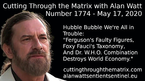 Cutting Through the Matrix with Alan Watt Number 1774 - May 17 2020