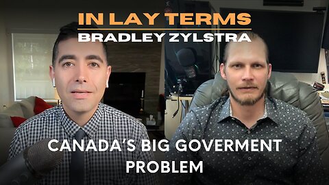 Bradley Zylstra | EP 37 | Canada's Big Government Problem