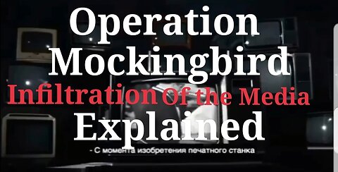 "Operation Mockingbird" explained