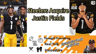 Episode 20: "Steelers Acquire Quarterback Justin Fields"